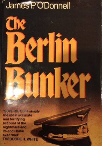 James P. O'Donell - The Berlin Bunker