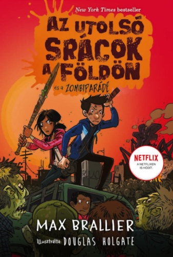 Max Brallier - Az utolsó srácok a Földön és a Zombiparádé