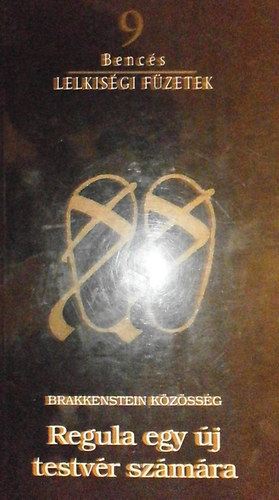 Brakkenstein K�z�ss�g - Regula egy �j testv�r sz�m�ra - Benc�s lelkis�gi f�zetek kilenc.
