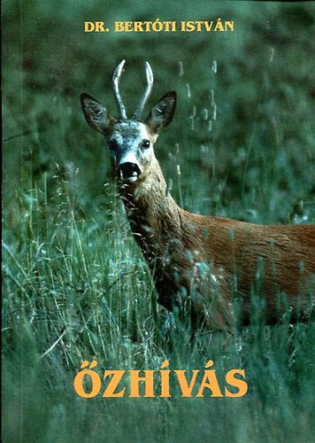 Dr. Bertóti István - Őzhívás