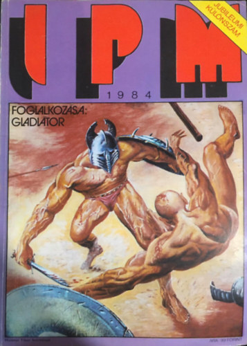 rokszllsy Zoltn, Bnlaki Viktor goston Istvn - Interpress Magazin (IPM) 1984 - Jubileumi klnszm: Foglalkozsa: gladitor