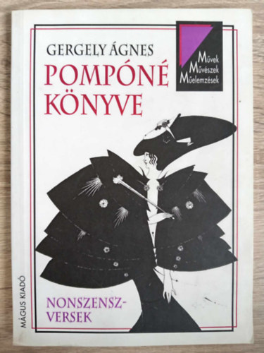 Daniel Defoe, Samuel Johnson, Lewis Carroll, Tóth Emőke Matthew Prior (szerk), Aubrey Beardsley (ill.) - Pompóné könyve - Nonszensz versek (Brit, észak-amerikai, afrikai nonszensz-versek)
