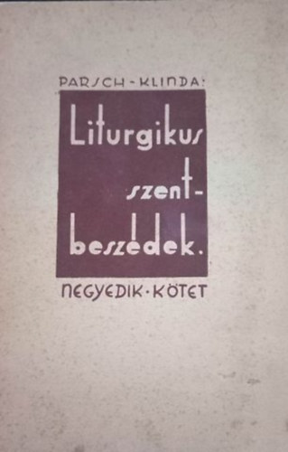 Parsch-Klinda - Liturgikus szentbeszdek IV.ktet