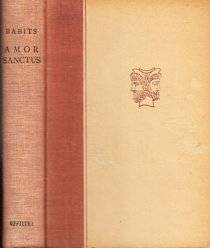 Babits Mih�ly  (ford.) - Amor Sanctus - K�z�pkori himnuszok latinul �s magyarul (K�tnyelv� Klasszikusok)