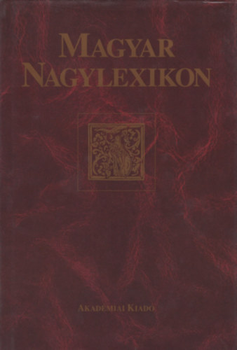 Magyar Nagylexikon I-XXIV. [I-XIX. + 5 ktet (3 ktet: Mvek lexikona, 2 ktet: Kronolgia)]