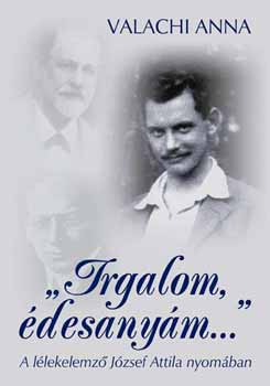 Valachi Anna - "Irgalom, �desany�m..."