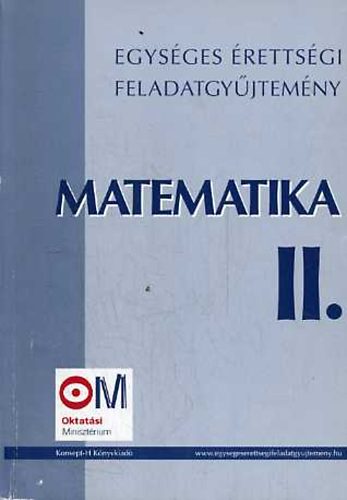 Hortobágyi- Marosvári- Pálmay- Pósfai- Siposs - Matematika II. (Egységes érettségi feladatgyűjtemény)