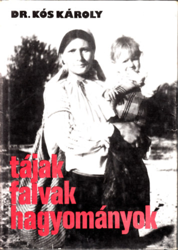 Dr. Ks Kroly - Tjak, falvak, hagyomnyok