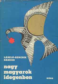 L�szl�-Bencsik S�ndor - Nagy magyarok idegenben
