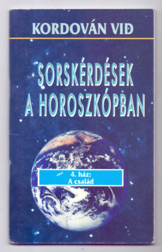 Kordován Vid - Sorskérdések a horoszkópban 4. ház: A család