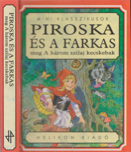Stephanie Laslett - Piroska és a farkas meg A három szilaj kecskebak (Mini Klasszikusok)
