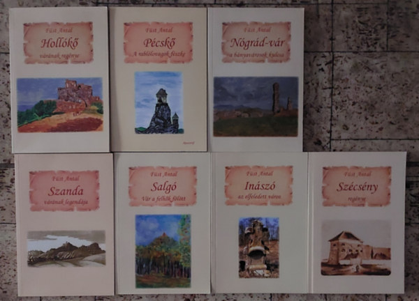 Fst Antal - Fst Antal 7 db helytrtneti knyve:  Hollk vrnak regnye + Pcsk - A rabllovagok fszke + Ngrd-vr - a bnyavrosok kulcsa + Szanda vrnak legendja + Salg - Vr a felhk fltt + Insz az elfeledett vros +