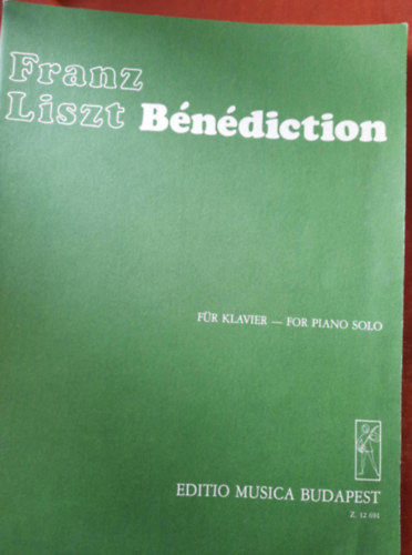 Franz Liszt - Franz Liszt: B�n�diction