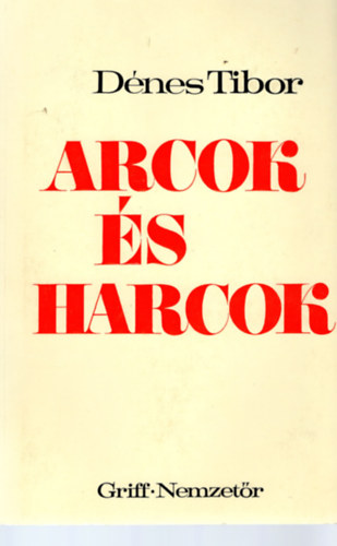 D�nes Tibor - Arcok �s harcok