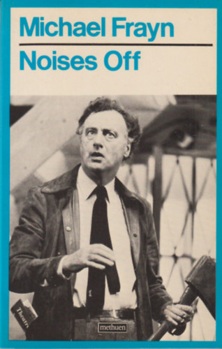 Michael Frayn - Noises off: A play in three acts