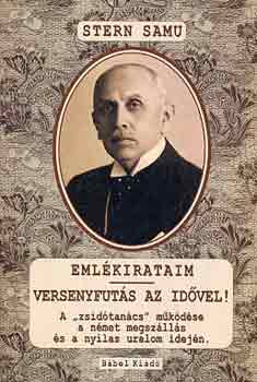 Stern Samu - Emlékirataim-Versenyfutás az idővel! (a "zsidótanács" működése a...)