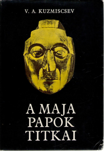 V.A. Kuzmiscsev - A maja papok titkai
