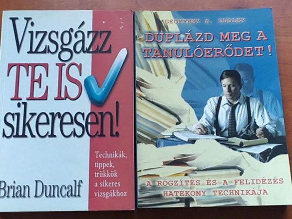 Geoffrey A. Dudley, Brian Duncalf - 2 db knyv:Vizsgzz te is sikeresen!+Duplzd meg a tanulerdet! - A rgzts s a felidzs hatkony technikja