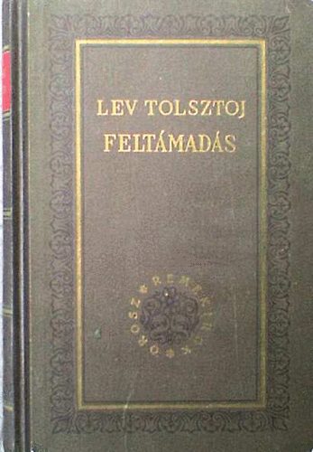 Tolsztoj - Feltámadás (Orosz remekírók)