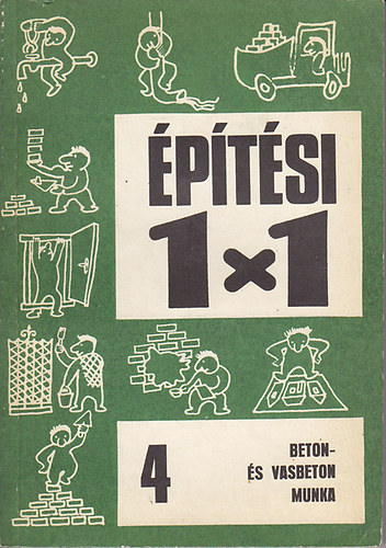 Pál Károly - Beton- és vasbeton munka - Építési 1x1- 4.