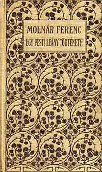Moln�r Ferenc - Egy pesti le�ny t�rt�nete