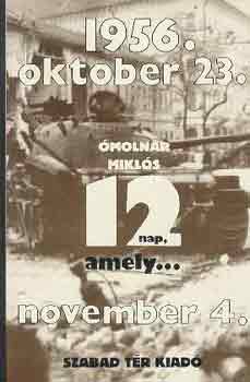 Ómolnár Miklós - 12 nap, amely...