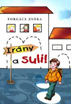 Forgcs Zska - Irny a suli!
