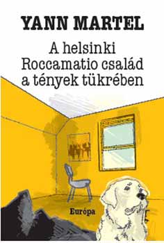 Yann Martel - A helsinki Roccamatio család a tények tükrében