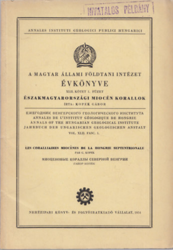 Kopek Gábor - A Magyar Állami Földtani Intézet Évkönyve XLII. Kötet 1. füzet - Északmagyarországi miocén korallok