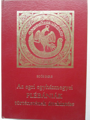 So�s Imre - Az egri egyh�zmegyei pl�b�ni�k t�rt�net�nek �ttekint�se