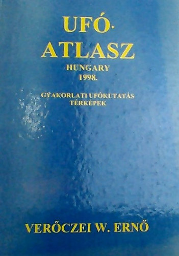 Verczei W. Ern - Ufatlasz - Hungary 1998. (Gyakorlati ufkutats - trkpek)