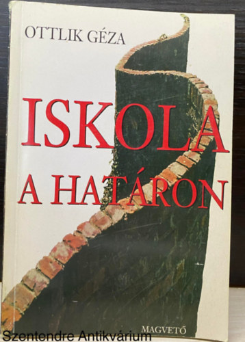 Ottlik Géza - Iskola a határon