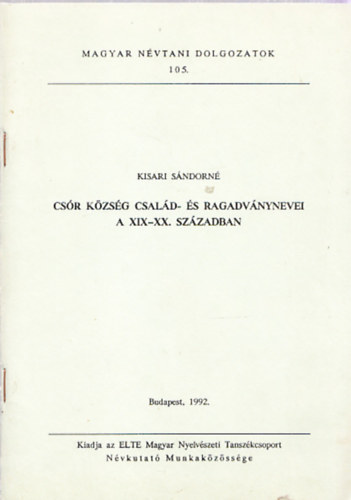 Kisari S�ndorn� - Cs�r k�zs�g csal�d- �s ragadv�nynevei a XIX-XX. sz�zadban