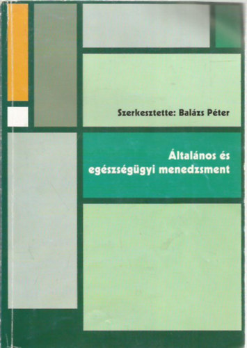Balzs Pter - ltalnos s egszsggyi menedzsment