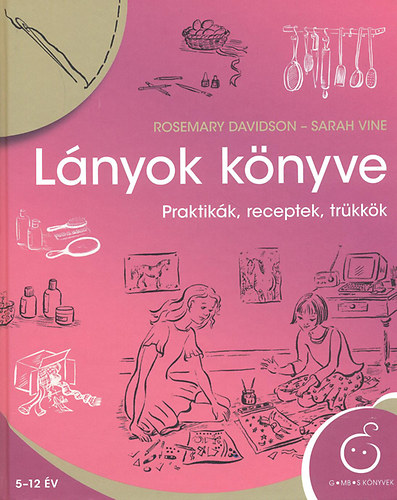Rosemary Davidson; Sarah Vine - Lnyok knyve - Praktikk, receptek, trkkk