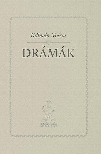 K�lm�n M�ria - Dr�m�k