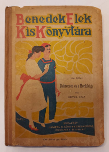 Szivos B�la - Debrecen �s a Hortob�gy - 1908 - (Benedek Elek Kisk�nyvt�ra 104. k�tet)