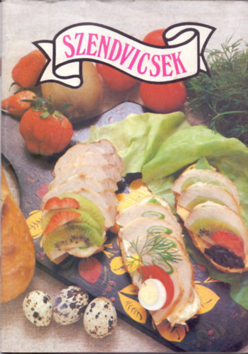 Liscsinszky Béla (írta); Jordán Katalin (összeállította) - Szendvicsek