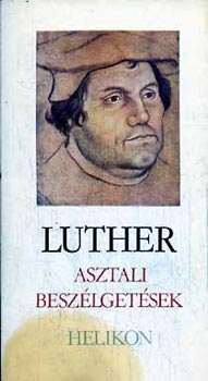 Luther - Asztali besz�lget�sek