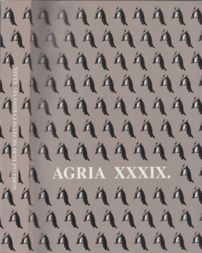 Petercsk Tivadar  (szerk.); Veres Gbor (szerk.) - Agria - Az Egri Mzeum vknyve (Annales Musei Agriensis) XXXIX. - CD-mellklettel