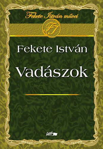 Fekete István - Vadászok