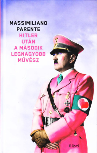 Massimiliano Parente - Hitler utn a msodik legnagyobb mvsz