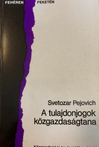 Svetozar Pejovich - A tulajdonjogok kzgazdasgtana