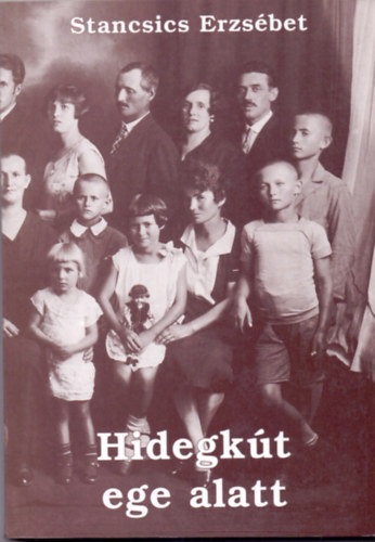 Stancsics Erzsébet - Hidegkút ege alatt