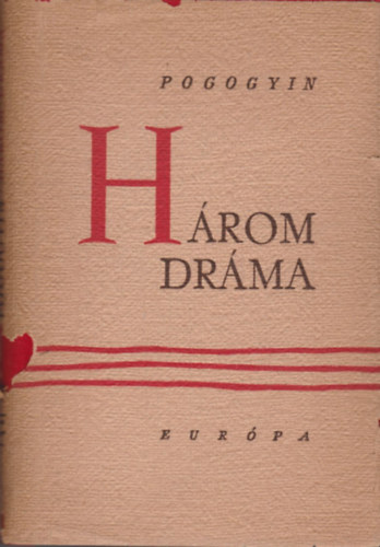 Nyikolaj Pogogyin - Három dráma (Pogogyin)