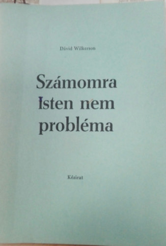 Dvid Wilkerson - Szmomra Isten nem problma