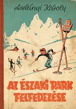 Aszlányi Károly (Kirk van Hossum) - Az északi park felfedezése