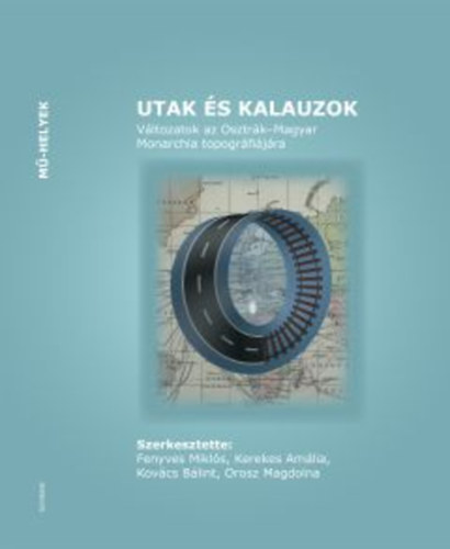 Utak és kalauzok - Változatok az Osztrák-Magyar Monarchia topográfiájára