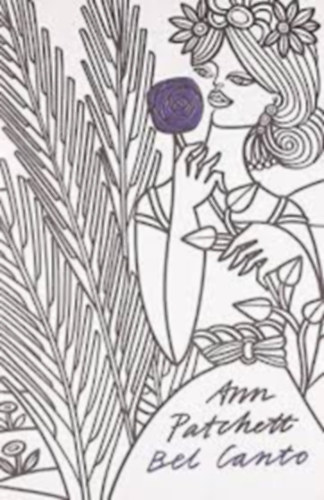 Ann Patchett - Bel Canto