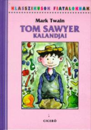 Mark Twain - Tom Sawyer kalandjai